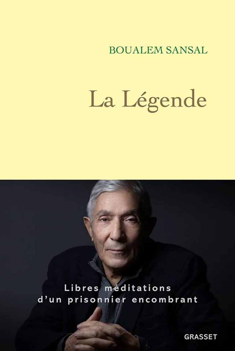 La légende : Boualem Sansal : ils ont emprisonné l’homme, pas ses mots